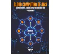 AWS Certified Cloud Practitioner 2026 - Libro II: Cloud Computing de AWS: Almacenamiento, Bases de Datos y Seguridad en Red.