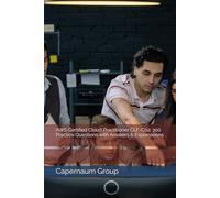 AWS Certified Cloud Practitioner CLF-C02: 300 Practice Questions with Answers & Explanations