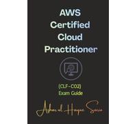 AWS Certified Cloud Practitioner: (CLF-C02) Exam Guide