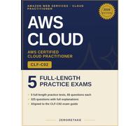 AWS Certified Cloud Practitioner Exam Prep 2026: 5 Full Practice Tests (325 Questions) with Detailed Explanations