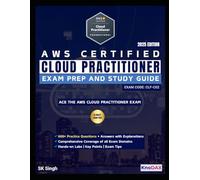 AWS Certified Cloud Practitioner Exam Prep and Study Guide