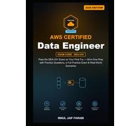AWS Certified Data Engineer Associate Study Guide 2026: Pass the DEA-C01 Exam on Your First Try - All-in-One Prep with Practice Questions, a Full Practice Exam & Real-World Scenarios