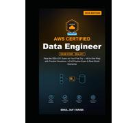 AWS Certified Data Engineer Associate Study Guide 2026: Pass the DEA-C01 Exam on Your First Try - All-in-One Prep with Practice Questions, a Full Practice Exam & Real-World Scenarios
