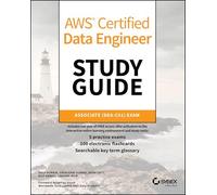 AWS Certified Data Engineer Study Guide: Associate (DEA-C01) Exam