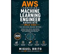 AWS Certified Machine Learning Engineer Associate (MLA-C02): The Decision-Making Method