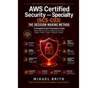 AWS Certified Security Specialty (SCS C03): The Decision Making Method