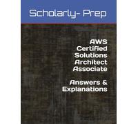 AWS Certified Solutions Architect Associate: Answers & Explanations