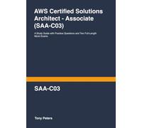 AWS Certified Solutions Architect - Associate (SAA-C03): A Study Guide with Practice Questions and Two Full-Length Mock Exams