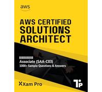 AWS Certified Solutions Architect - Associate (SAA-C03): Examination Prep Guide