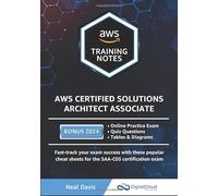 AWS Certified Solutions Architect Associate Training Notes 2019: Fast-track your exam success with the ultimate cheat sheet for the SAA-C01 exam