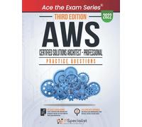 AWS Certified Solutions Architect - Professional : +290 Exam Practice Questions with detail explanations and reference links: Third Edition - 2022