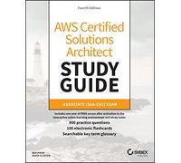 AWS Certified Solutions Architect Study Guide with 900 Practice Test Questions: Associate (SAA-C03) Exam, 4th Edition