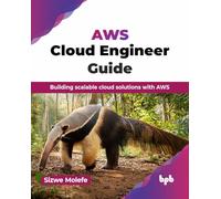 AWS Cloud Engineer Guide: Building scalable cloud solutions with AWS (English Edition)