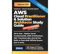AWS Cloud Practitioner & Solution Architecte Study Guide: Study Guide CLF-02 and SAA-C03
