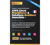 AWS Cloud Practitioner & Solutions Architect Associate: Guide technique CLF-C02 & SAA-C03