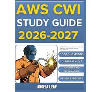AWS CWI STUDY GUIDE 2026-2027: Complete Practice Exam With 1000 Past Questions And Complete Answer Explanation