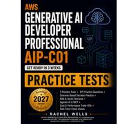 AWS Generative AI Developer Professional Practice tests: AIP-C01 Scenario Review with 5 Full Length practice tests, 375 Exam Rigor Questions, Explanations, and Cheatsheets