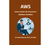 AWS Guida Completa alla Preparazione Solutions Architect