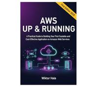 AWS UP & RUNNING: A Practical Guide to Building Your First Scalable and CostEffective Application on Amazon Web Services.