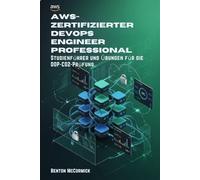 AWS-zertifizierter DevOps Engineer Professional: Studienführer und Übungen für die DOP-C02-Prüfung