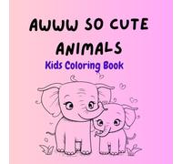 Awww So Cute Animals: Kids Coloring book