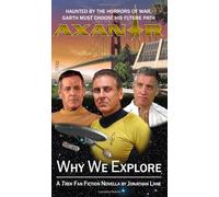 AXANAR - Why We Explore: A Trek Fan Fiction Novella