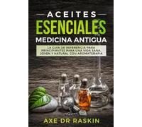 Axe Dr Raskin Aceites Esenciales Medicina Antigua (Tascabile)