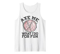 Axe Me Cosa Faccio per DIVERTIRMI Throwing Axes Meme Canotta