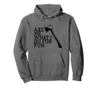 Axe Me Cosa Faccio per DIVERTIRMI Throwing Axes Meme Felpa con Cappuccio