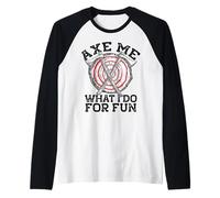Axe Me Cosa Faccio per DIVERTIRMI Throwing Axes Meme Maglia con Maniche Raglan