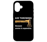 Axe Throwing - Perché le munizioni sono costose | Divertente lanciatore di ascia Custodia per iPhone 16
