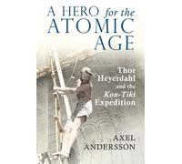 Axel Andersson A Hero for the Atomic Age (Tascabile)