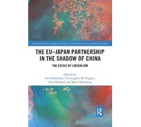 Axel Berkofsky The EU-Japan Partnership in the Shadow of China (Tascabile)
