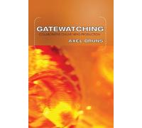 Axel Bruns Gatewatching (Tascabile) Digital Formations