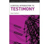 Axel Gelfert A Critical Introduction to Testimony (Tascabile)