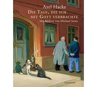 Axel Hacke Die Tage, die ich mit Gott verbrachte (Copertina rigida)