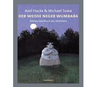 Axel Hacke Mich Der weiße Neger Wumbaba: Kleines Handbuch des (Copertina rigida)