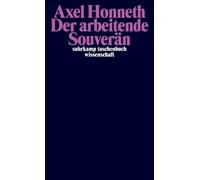 Axel Honneth Der arbeitende Souverän: Eine normative Theorie der Arb (Tascabile)