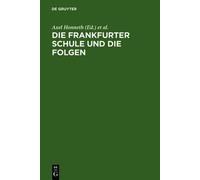 Axel Honneth Die Frankfurter Schule Und Die Folgen (Copertina rigida)