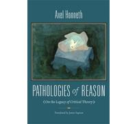 Axel Honneth Pathologies of Reason (Tascabile) New Directions in Critical Theory
