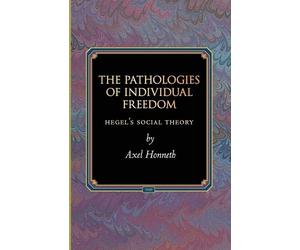 Axel Honneth The Pathologies of Individual Freedom (Tascabile)