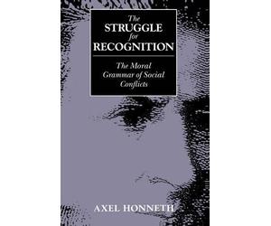 Axel Honneth The Struggle for Recognition (Tascabile)