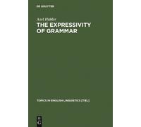 Axel Hübler The Expressivity of Grammar (Copertina rigida)