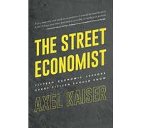 Axel Kaiser The Street Economist (Tascabile)