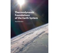 Axel Kleidon Thermodynamic Foundations of the Earth System (Copertina rigida)