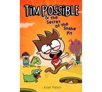 Axel Maisy Tim Possible & the Secret of the Snake Pit (Copertina rigida)