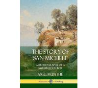 Axel Munthe The Story of San Michele: Autobiography of a Swed (Copertina rigida)