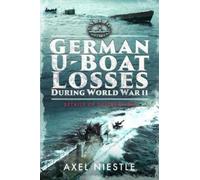 Axel Niestle German U-Boat Losses During World War II (Tascabile)