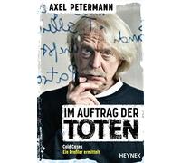 Axel Petermann Im Auftrag der Toten: Cold Cases - Ein Profiler ermit (Tascabile)