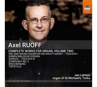 Axel Ruoff Axel Ruoff: Complete Works for Organ - Volume 2 (CD) Album